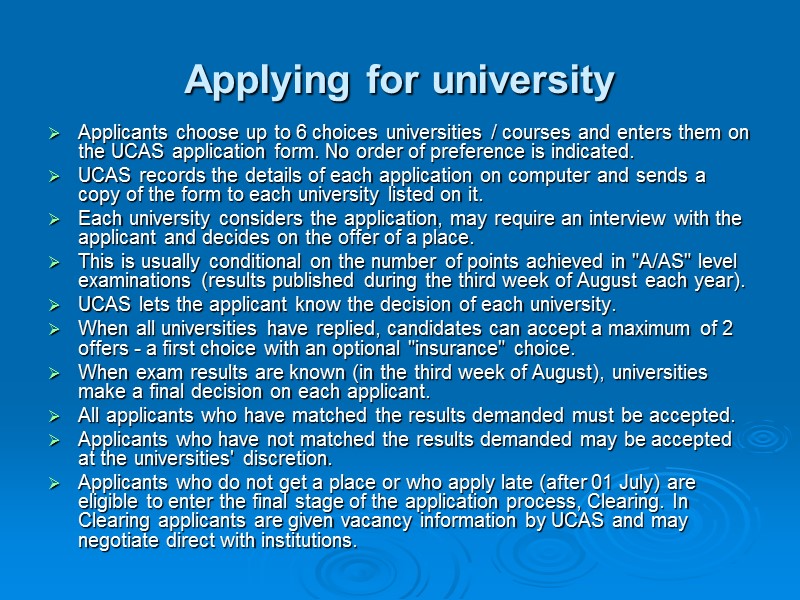 Applying for university  Applicants choose up to 6 choices universities / courses and